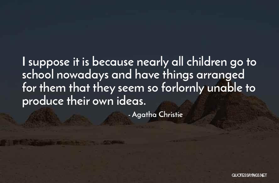 Homeschool Quotes By Agatha Christie