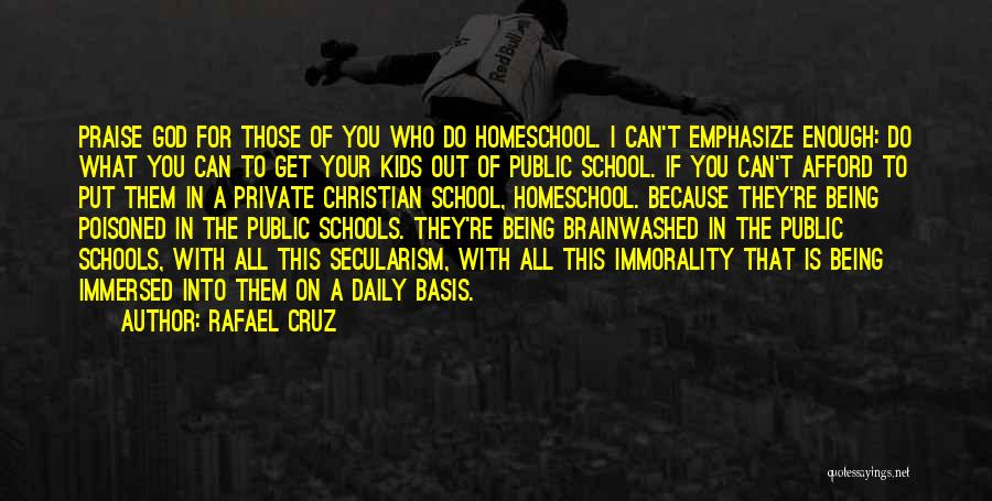 Homeschool Quotes By Rafael Cruz