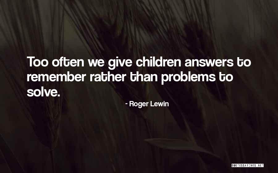 Homeschool Quotes By Roger Lewin