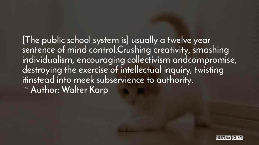 Homeschool Quotes By Walter Karp