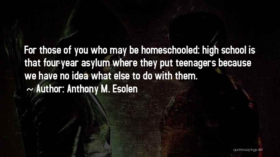 Homeschooling Education Quotes By Anthony M. Esolen