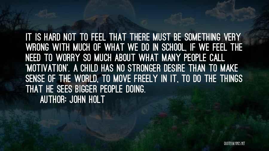 Homeschooling Education Quotes By John Holt