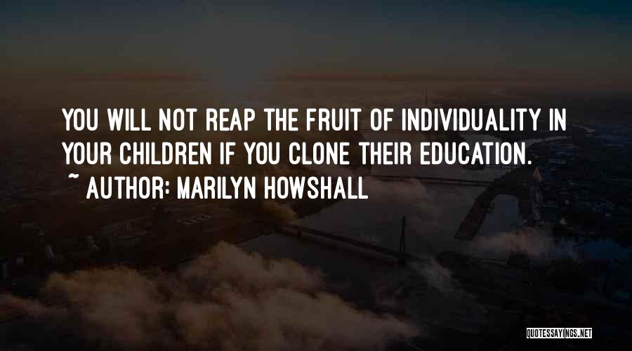 Homeschooling Education Quotes By Marilyn Howshall