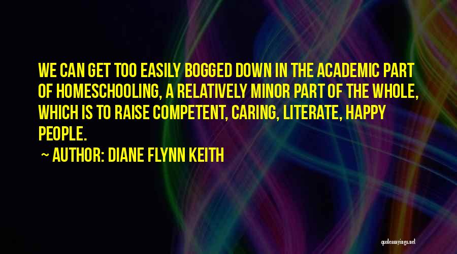 Homeschooling Quotes By Diane Flynn Keith