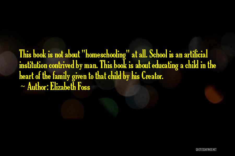 Homeschooling Quotes By Elizabeth Foss