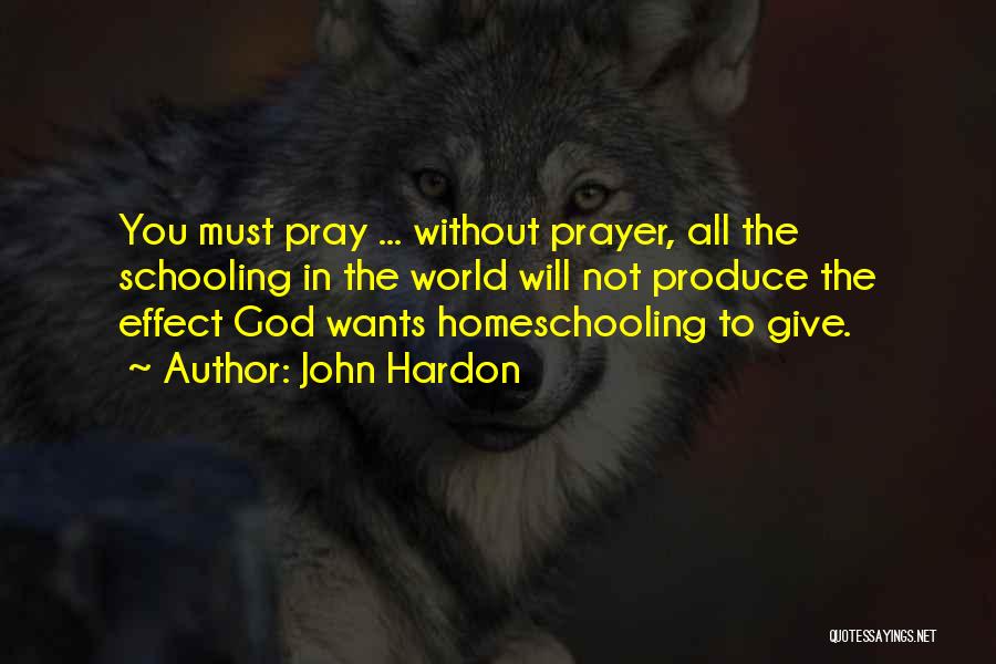 Homeschooling Quotes By John Hardon