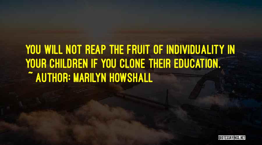 Homeschooling Quotes By Marilyn Howshall