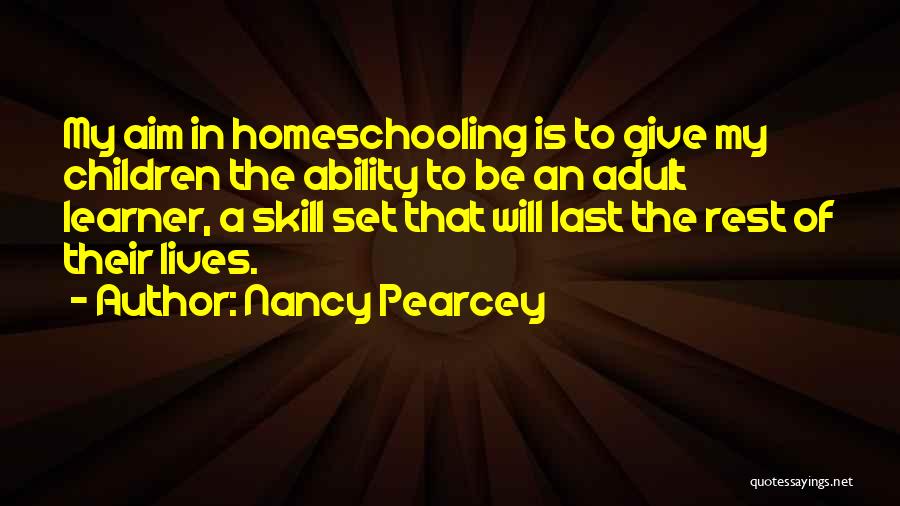 Homeschooling Quotes By Nancy Pearcey