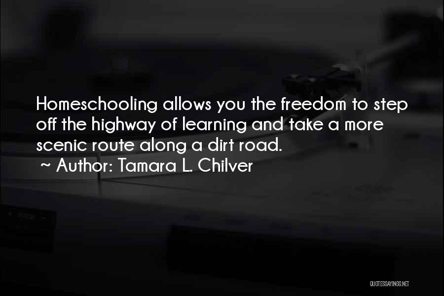 Homeschooling Quotes By Tamara L. Chilver