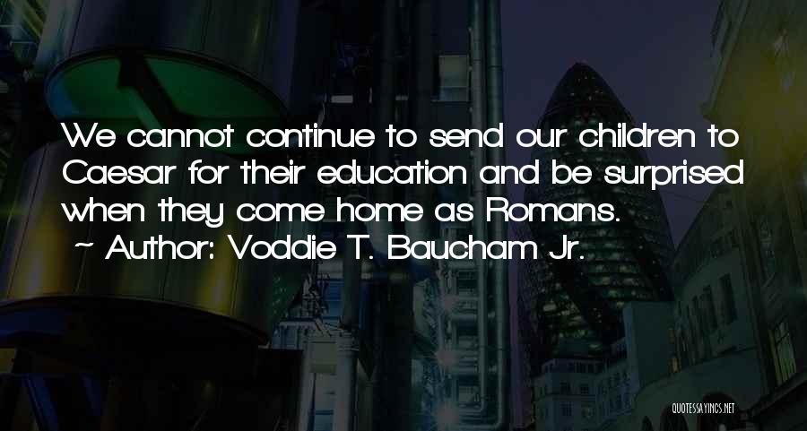 Homeschooling Quotes By Voddie T. Baucham Jr.