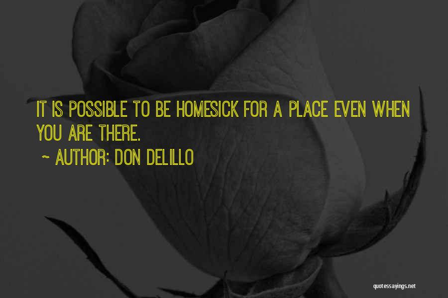 Homesick Quotes By Don DeLillo