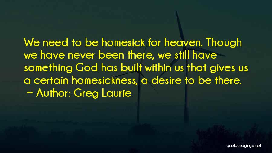 Homesick Quotes By Greg Laurie