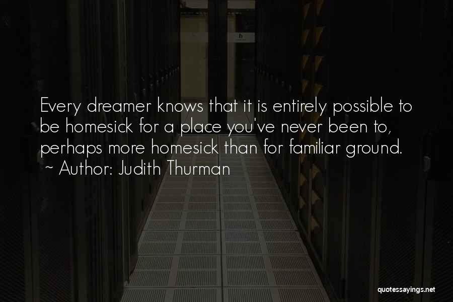 Homesick Quotes By Judith Thurman