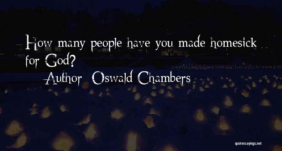 Homesick Quotes By Oswald Chambers