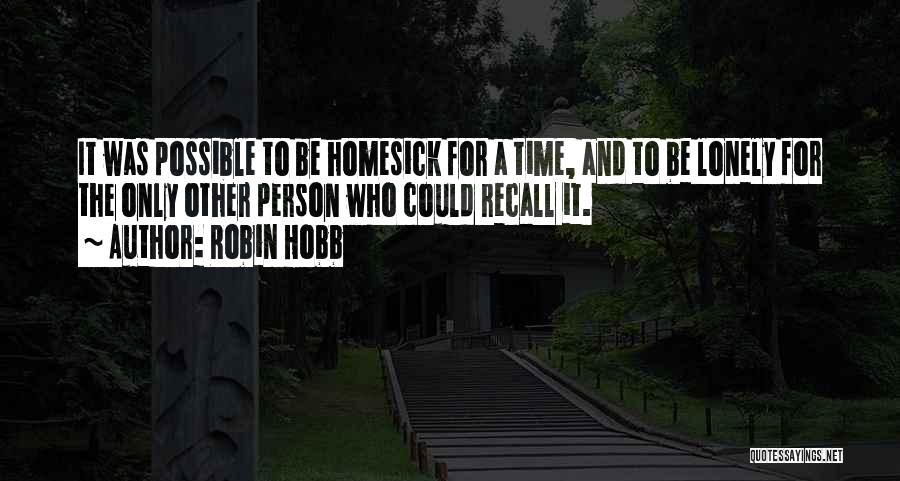 Homesick Quotes By Robin Hobb