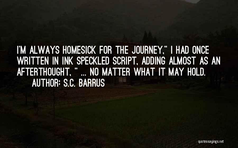 Homesick Quotes By S.C. Barrus