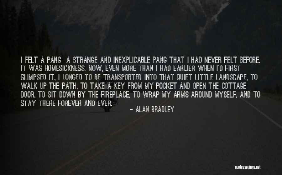 Homesickness Quotes By Alan Bradley