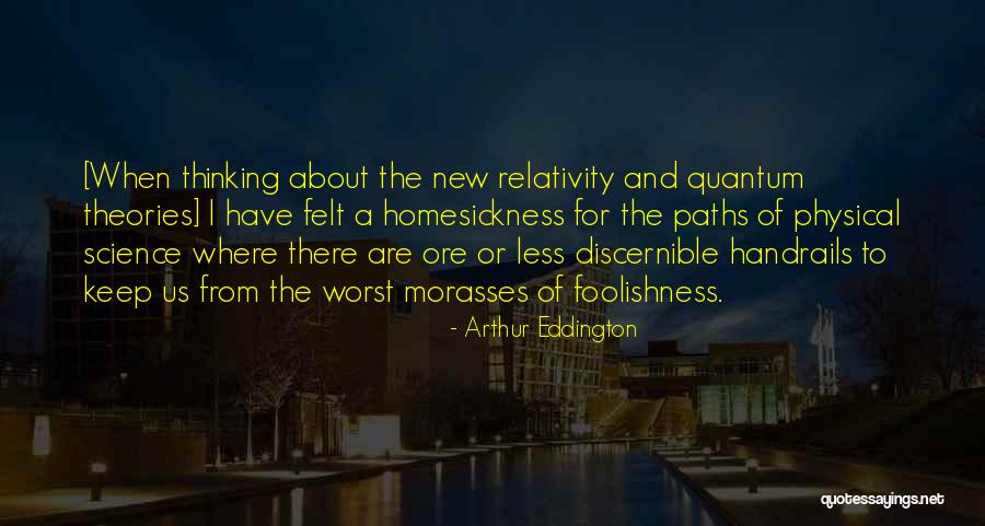 Homesickness Quotes By Arthur Eddington