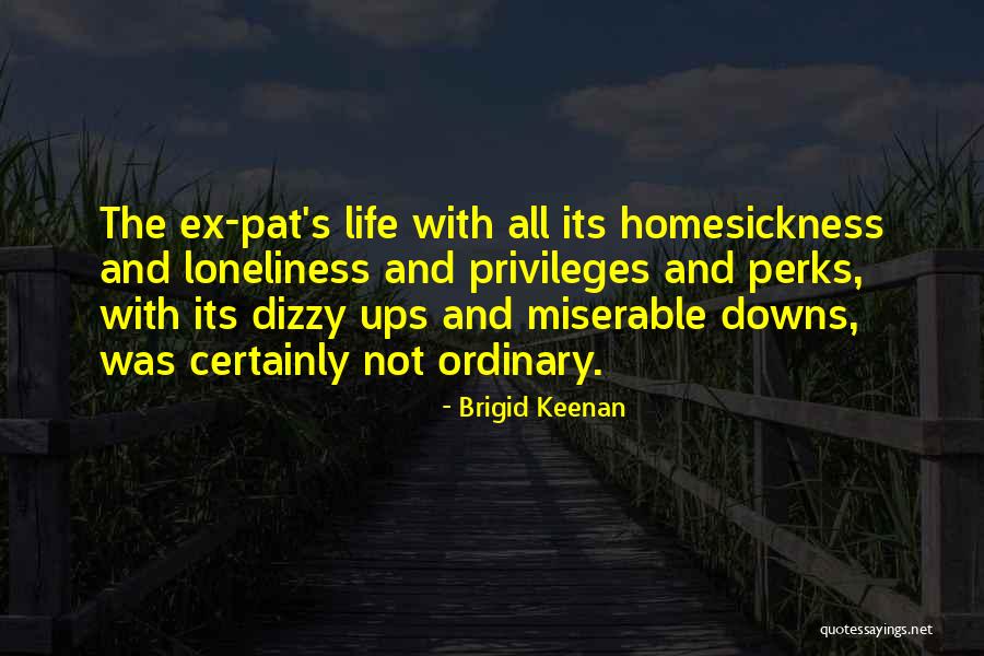 Homesickness Quotes By Brigid Keenan