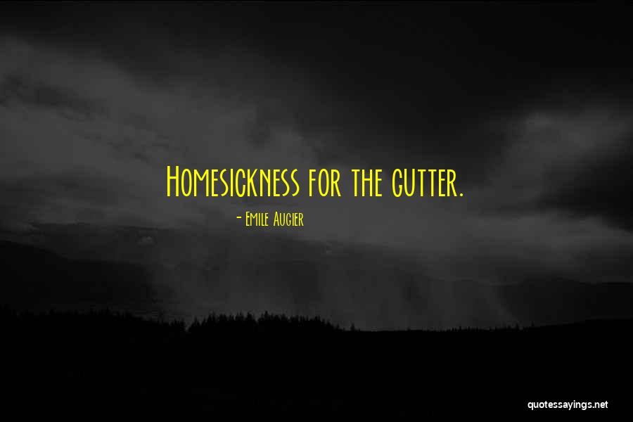 Homesickness Quotes By Emile Augier Homesickness Quotes By Emile Augier