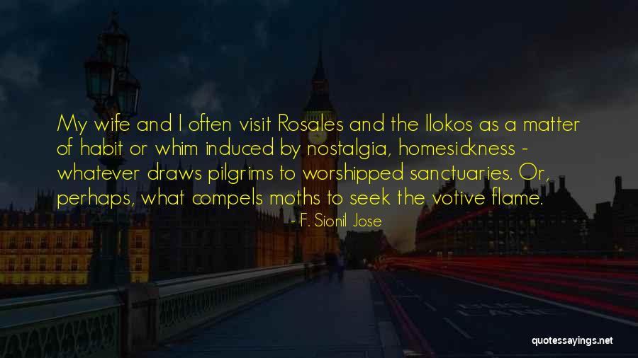 Homesickness Quotes By F. Sionil Jose Homesickness Quotes By F. Sionil Jose
