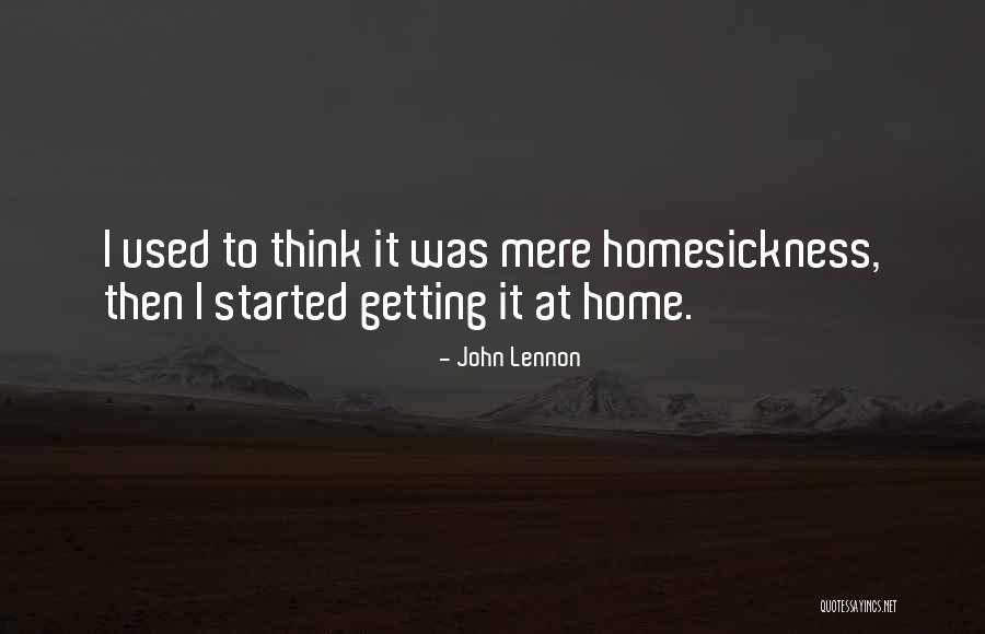 Homesickness Quotes By John Lennon