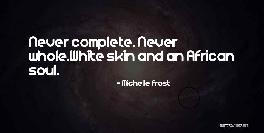 Homesickness Quotes By Michelle Frost Homesickness Quotes By Michelle Frost