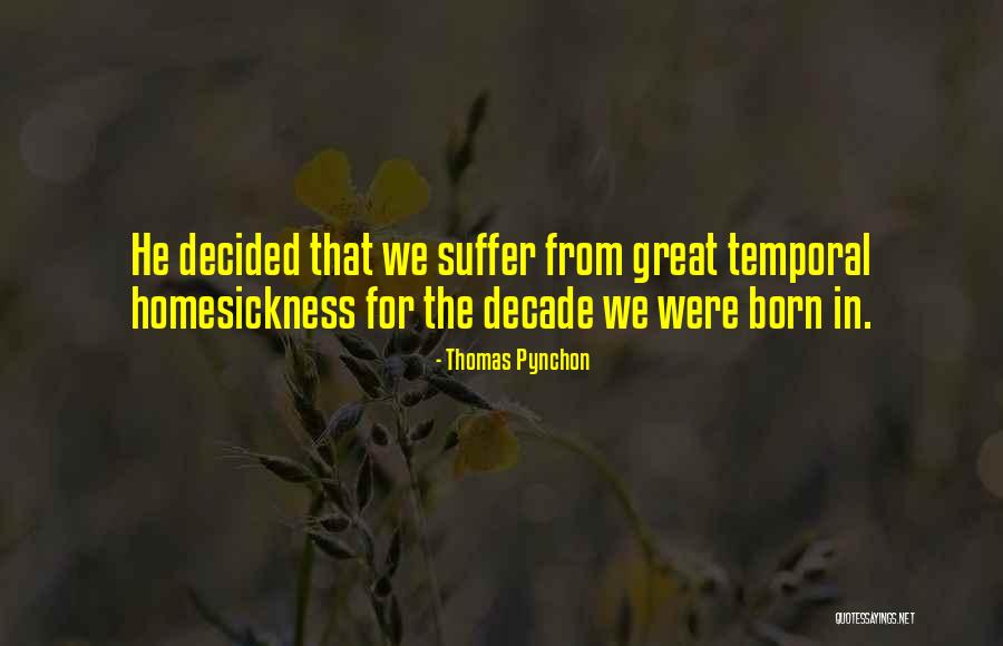Homesickness Quotes By Thomas Pynchon Homesickness Quotes By Thomas Pynchon