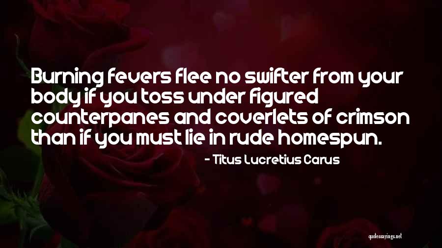 Homespun Quotes By Titus Lucretius Carus