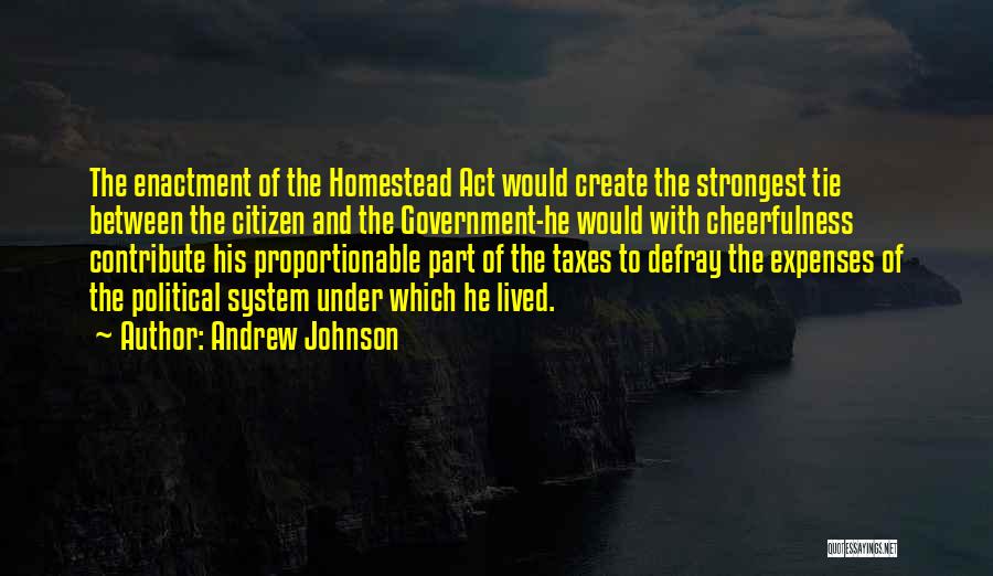 Homestead Act Quotes By Andrew Johnson