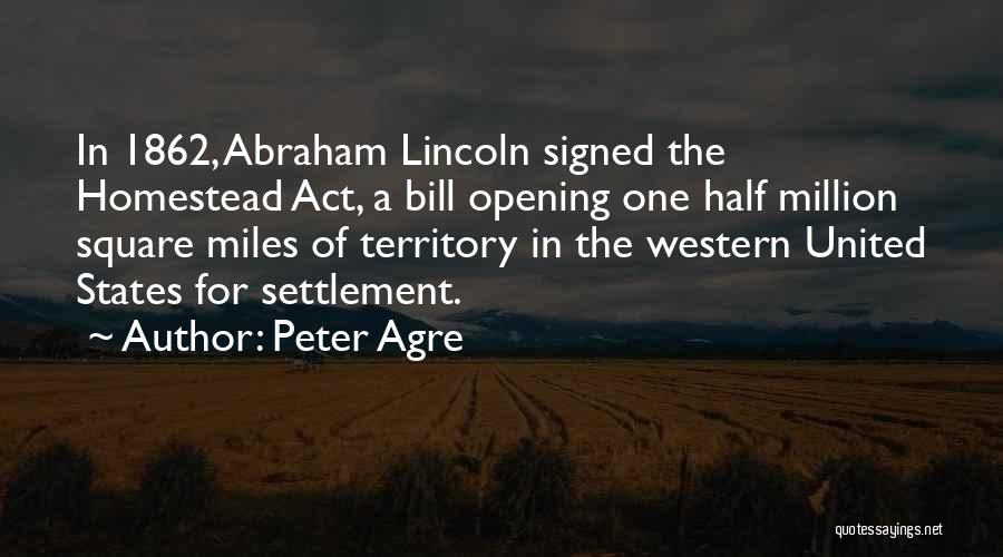 Homestead Act Quotes By Peter Agre