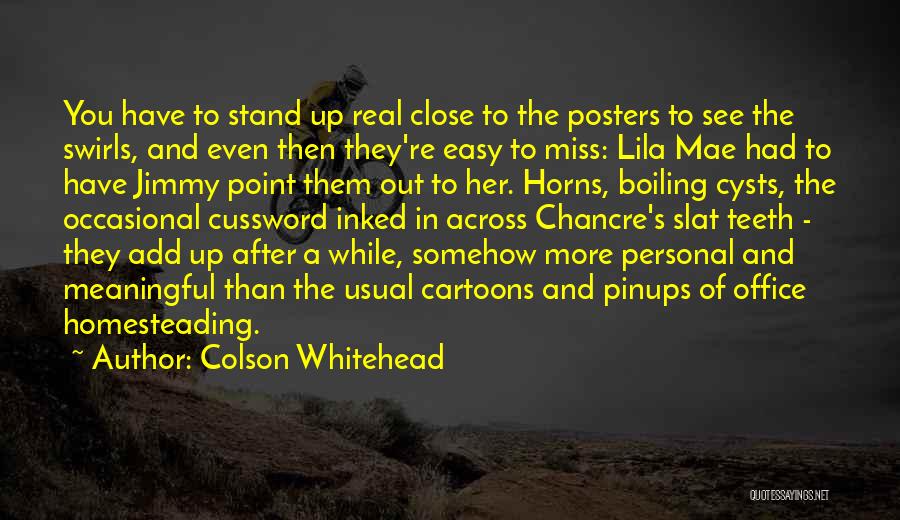 Homesteading Quotes By Colson Whitehead
