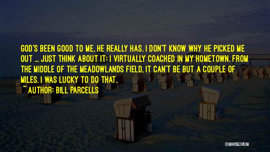 Hometown Quotes By Bill Parcells