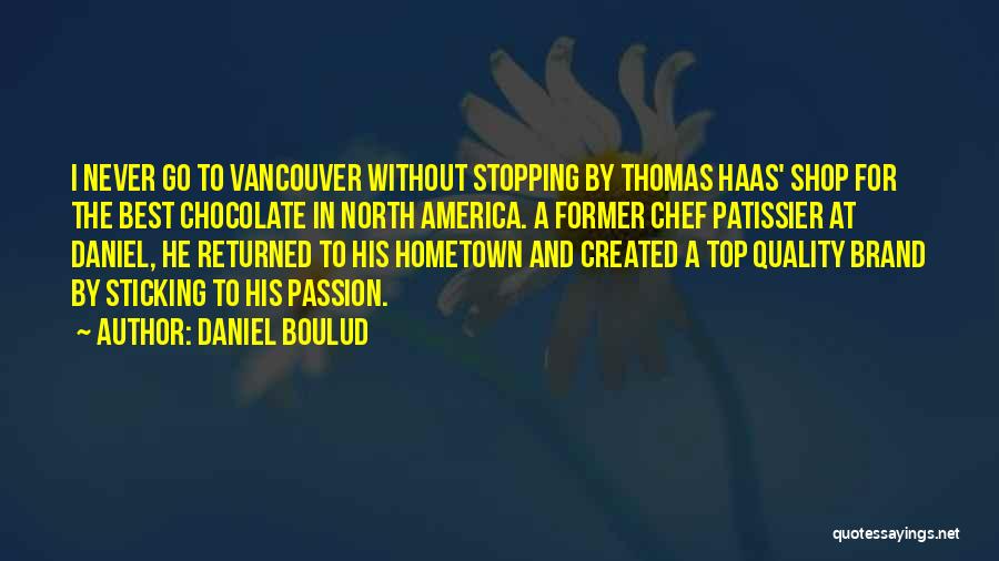 Hometown Quotes By Daniel Boulud