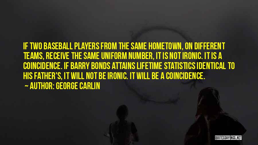 Hometown Quotes By George Carlin