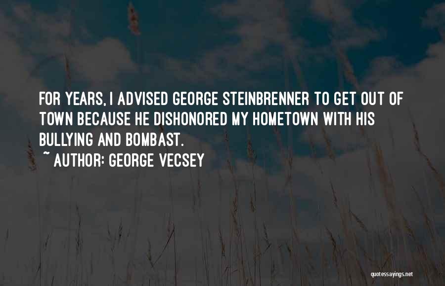 Hometown Quotes By George Vecsey