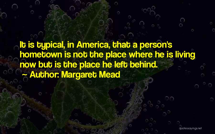 Hometown Quotes By Margaret Mead