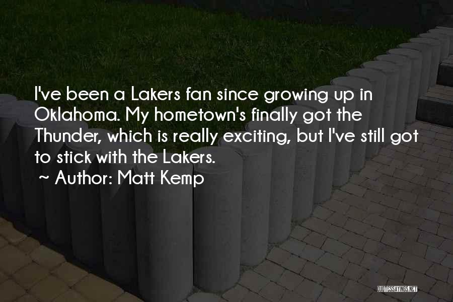 Hometown Quotes By Matt Kemp