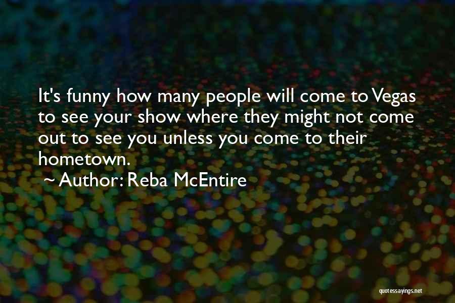 Hometown Quotes By Reba McEntire