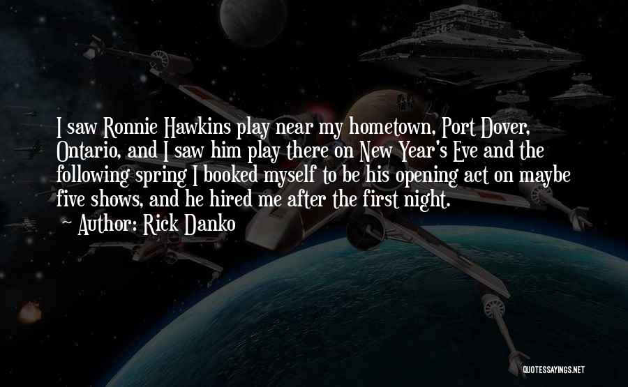 Hometown Quotes By Rick Danko