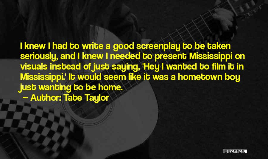 Hometown Quotes By Tate Taylor