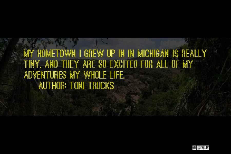 Hometown Quotes By Toni Trucks