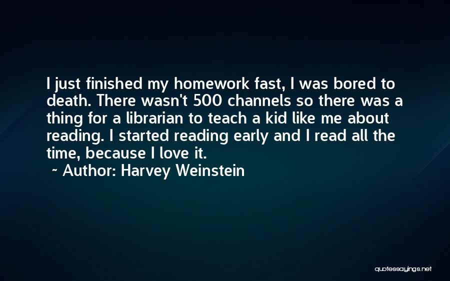 Homework Quotes By Harvey Weinstein