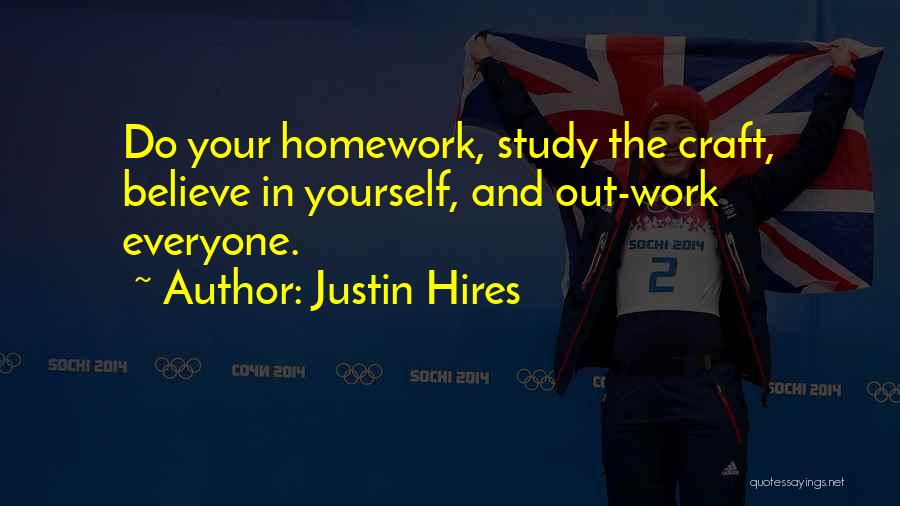 Homework Quotes By Justin Hires