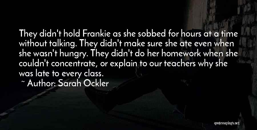 Homework Quotes By Sarah Ockler