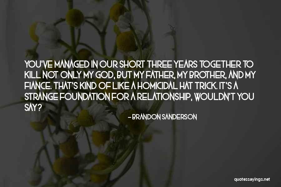 Homicidal Quotes By Brandon Sanderson Homicidal Quotes By Brandon Sanderson