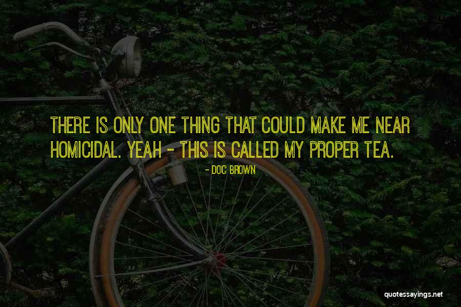Homicidal Quotes By Doc Brown Homicidal Quotes By Doc Brown