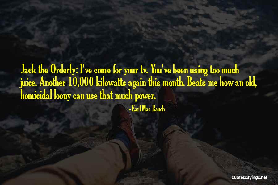 Homicidal Quotes By Earl Mac Rauch Homicidal Quotes By Earl Mac Rauch