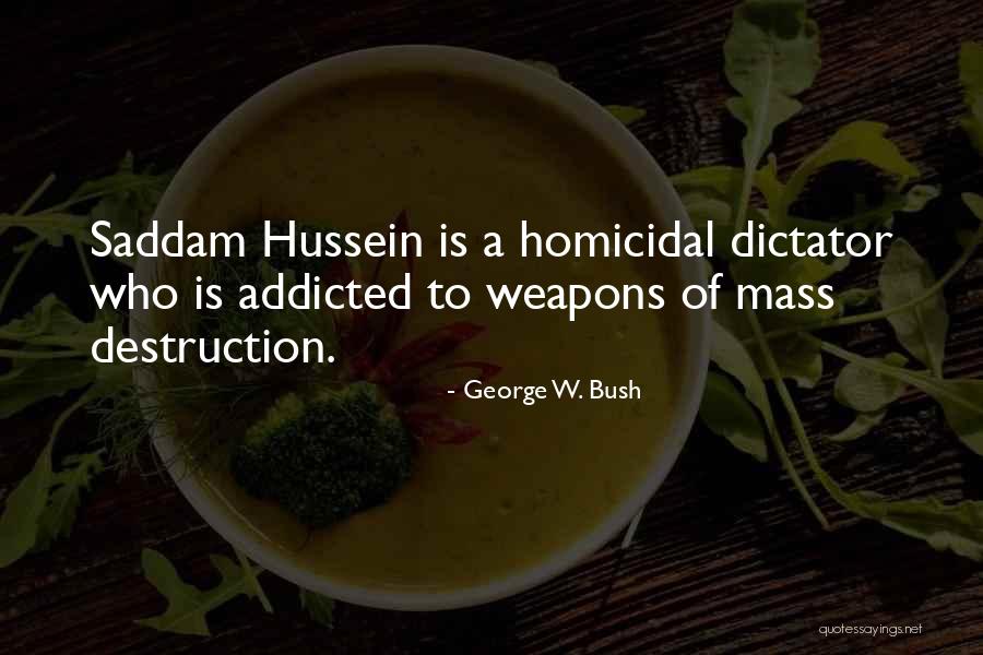 Homicidal Quotes By George W. Bush Homicidal Quotes By George W. Bush