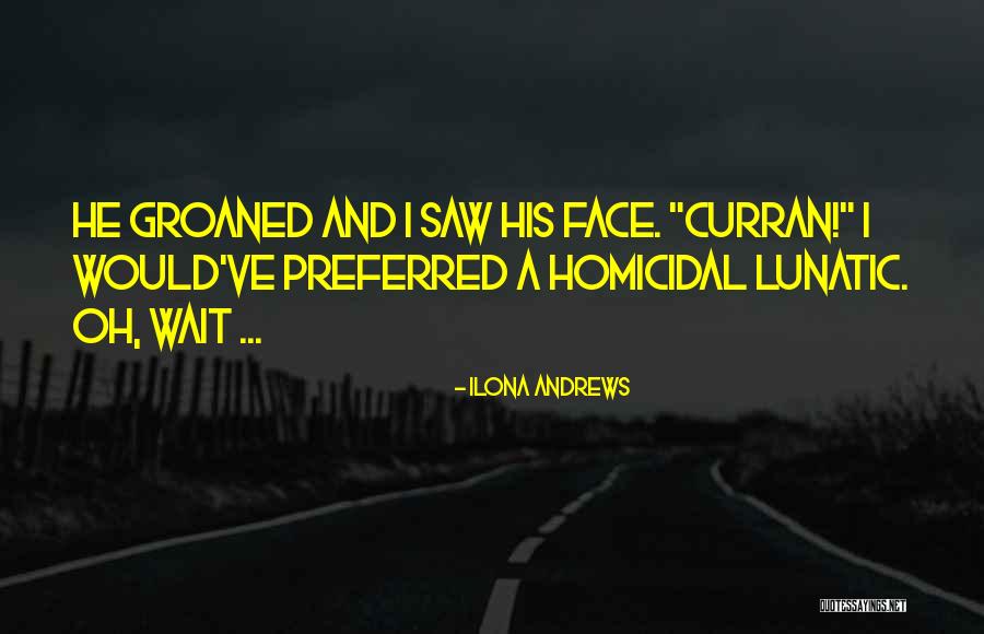Homicidal Quotes By Ilona Andrews Homicidal Quotes By Ilona Andrews